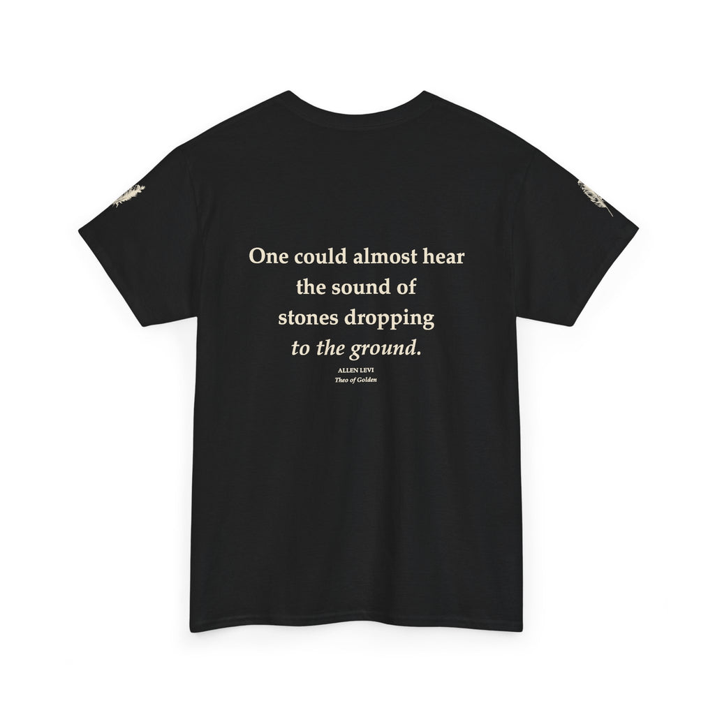 Literary Quote Tee — “One could almost hear the sound of stones dropping to the ground.”