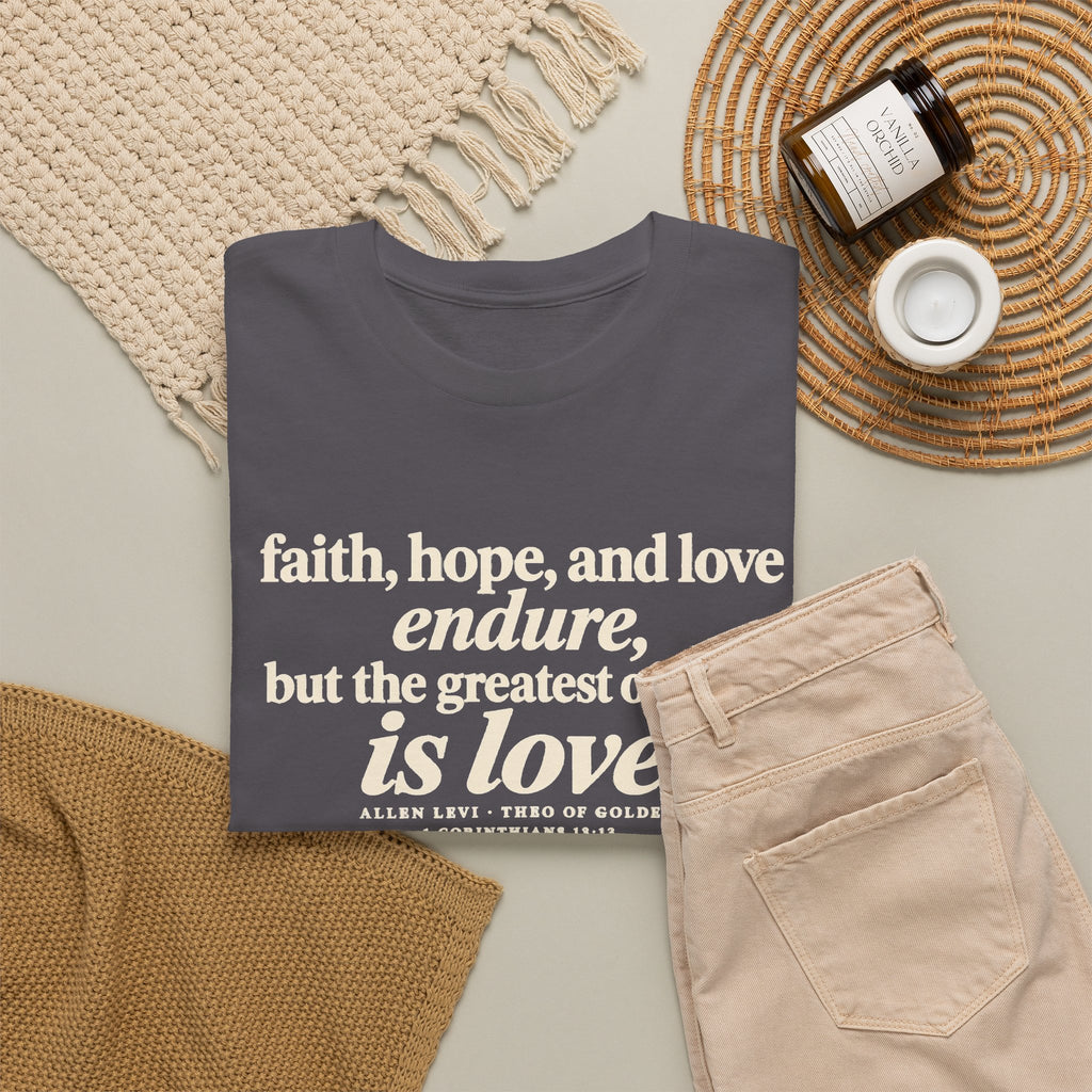 Faith Hope Love Tee — "The Greatest of These Is Love" Biblical Scripture T-Shirt