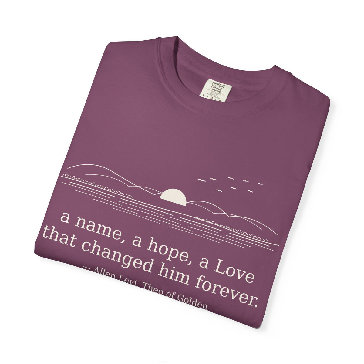 Literary Quote Sunset T-Shirt — "a name, a hope, a Love that changed him forever."