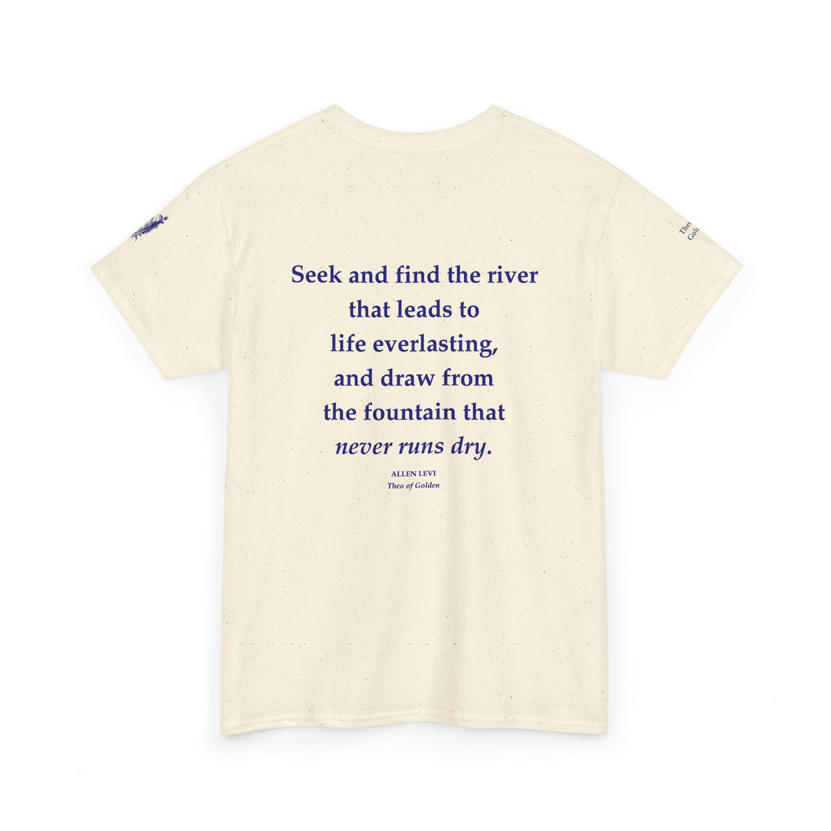 Inspirational Feather Tee — "Seek and find the river that leads to life everlasting" Back Print