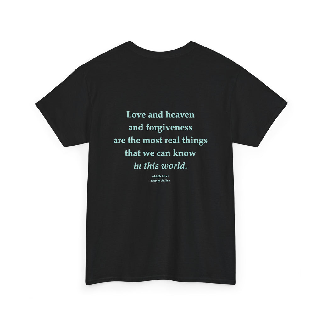 Love and Heaven Forgiveness Quote T-Shirt