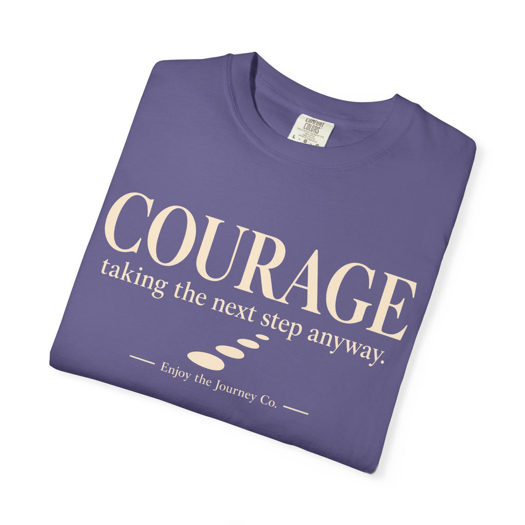 Courage Graphic Tee — "Courage: taking the next step anyway." Inspirational Motivational T‑Shirt