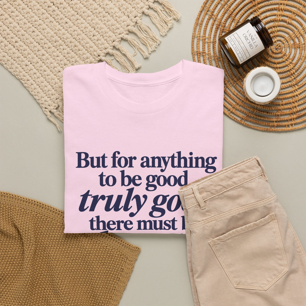 Quote T‑Shirt — "But for anything to be good, truly good, there must be love in it." (Allen Levi)