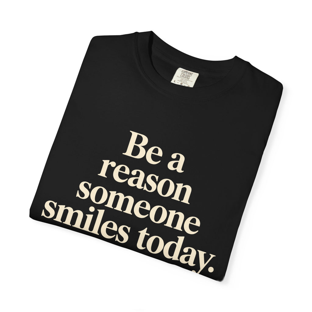 Inspirational Smile T-Shirt — “Be a reason someone smiles today” Motivational Tee