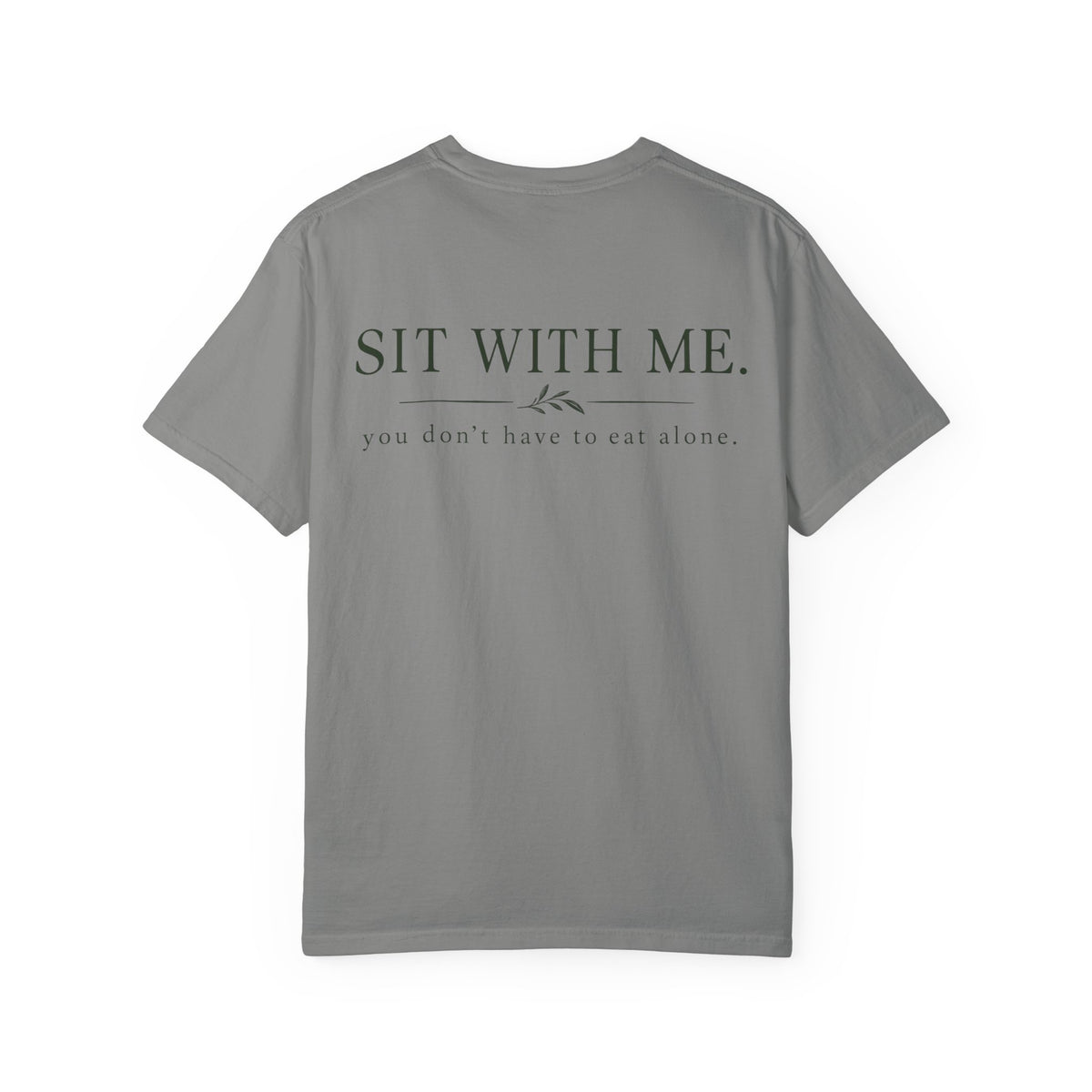 Sit With Me T-Shirt — "Sit With Me. you don't have to eat alone." Comfort Tee