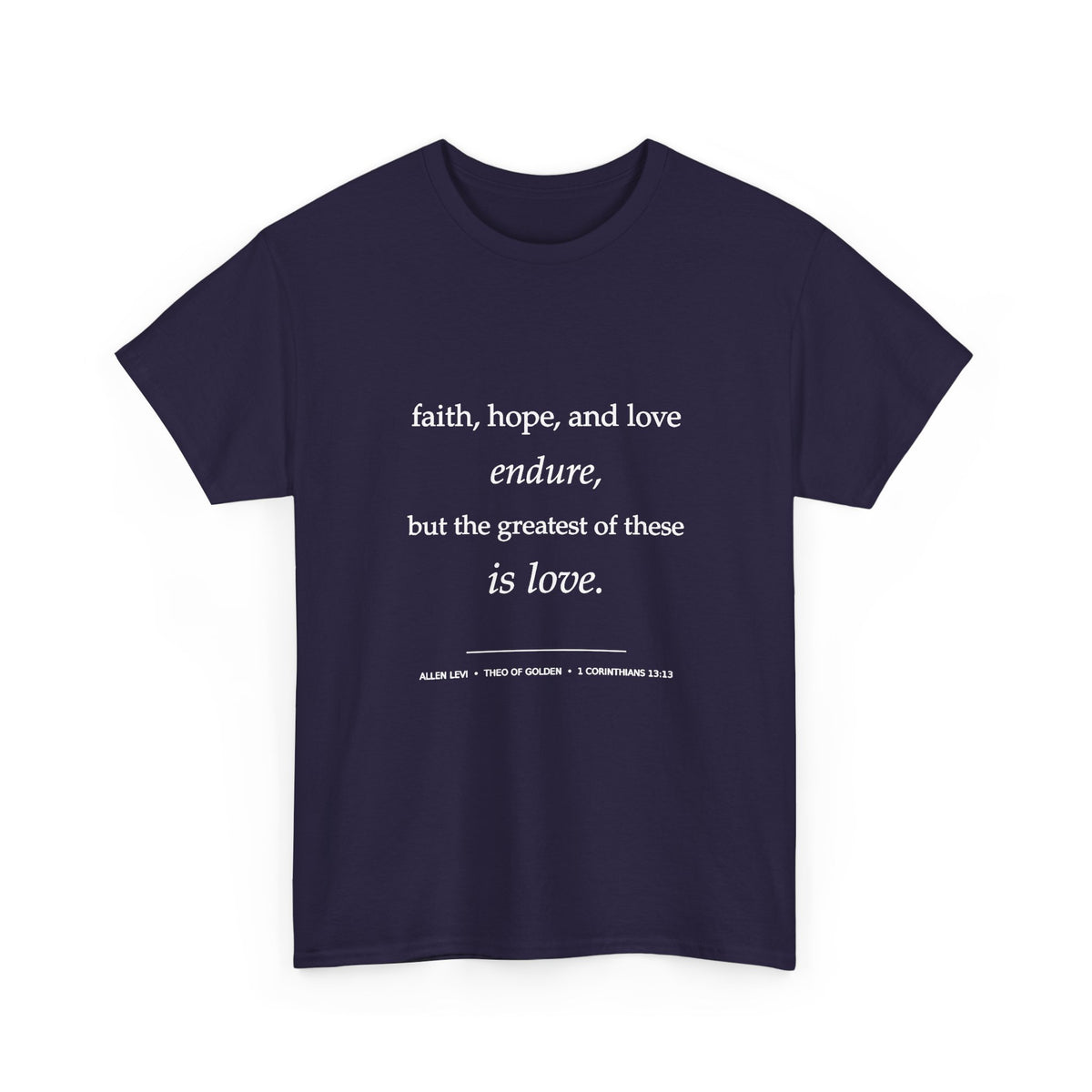 Faith, Hope & Love Tee — 1 Corinthians 13 Inspirational Christian T‑Shirt