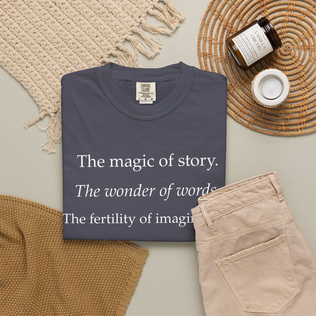 T-Shirt — “The magic of story. The wonder of words.” Literary Quote Tee