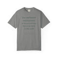 Inspirational Quote Tee — “love and heaven and forgiveness” Garment-Dyed T-Shirt