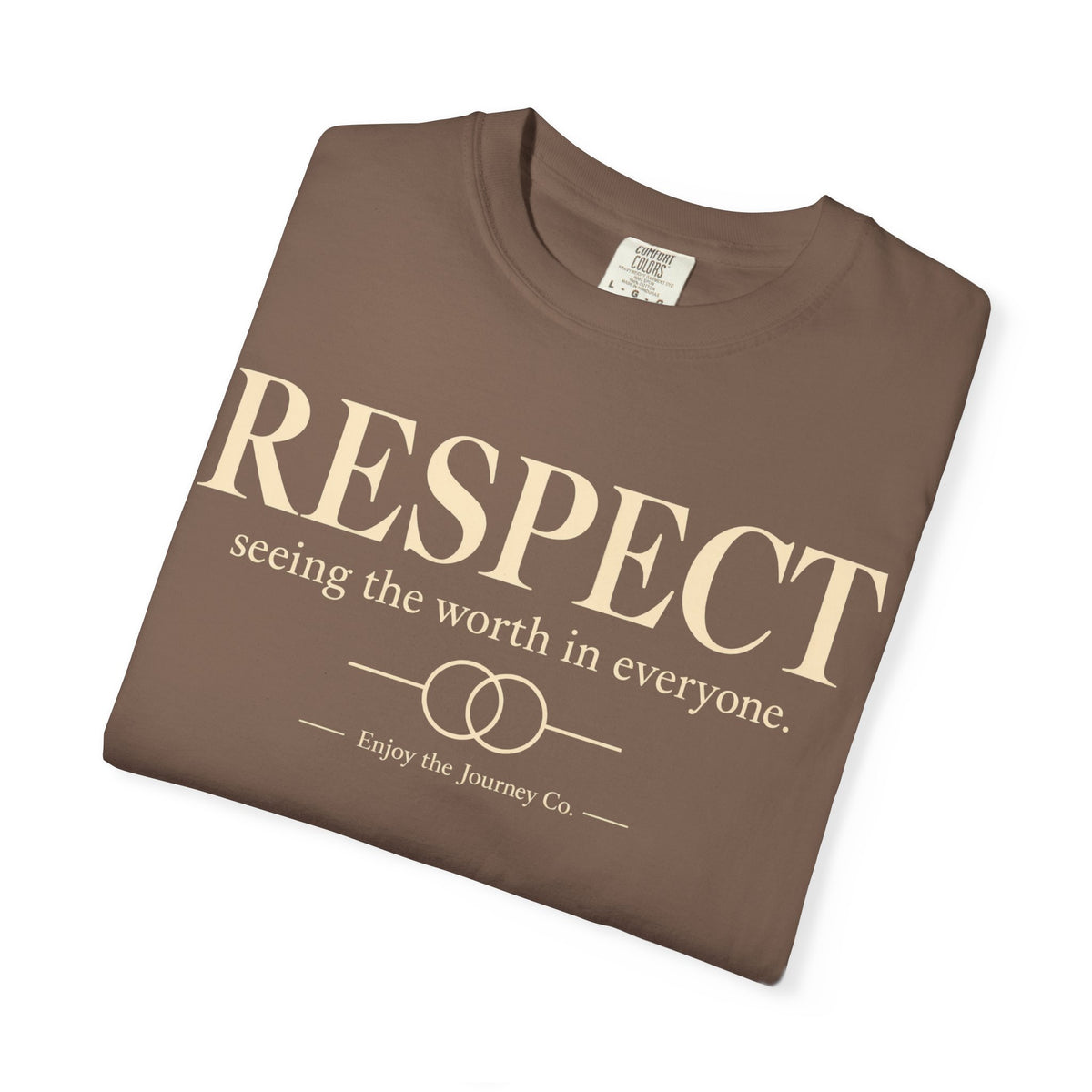 Respect T-Shirt — ’Respect: seeing the worth in everyone.’ Inspirational Tee