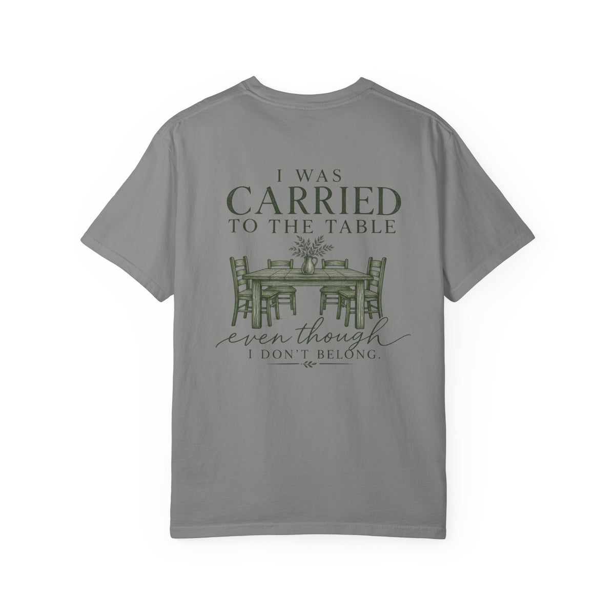 Christian Graphic T-Shirt — "I Was Carried to the Table" Faith Tee