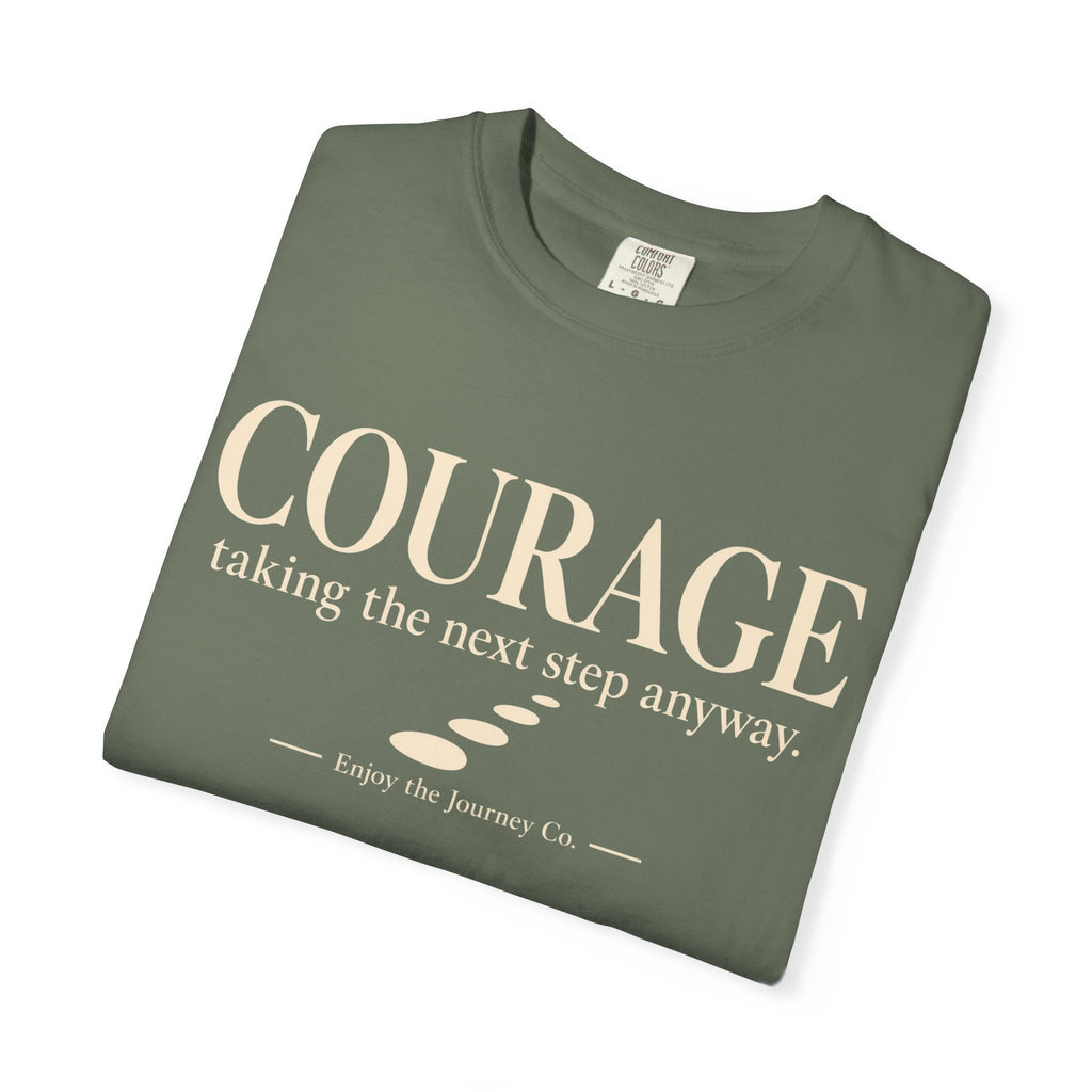 Courage Graphic Tee — "Courage: taking the next step anyway." Inspirational Motivational T‑Shirt