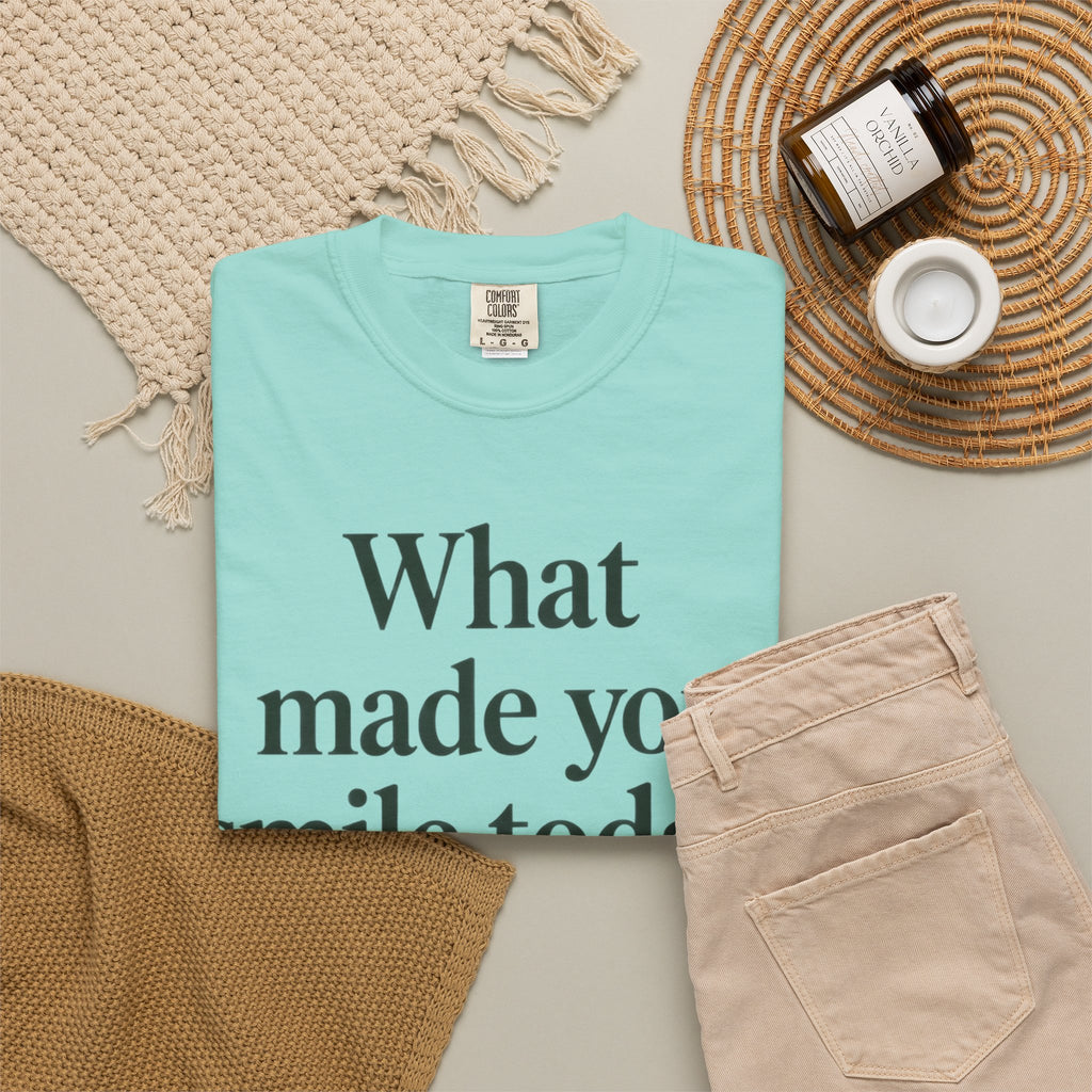 Positive Message T-Shirt — "What Made You Smile Today?" Front & Back Inspirational Tee