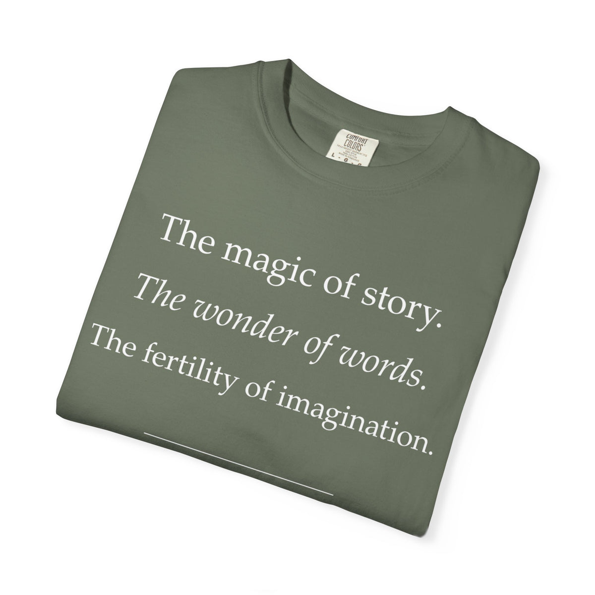 T-Shirt — “The magic of story. The wonder of words.” Literary Quote Tee
