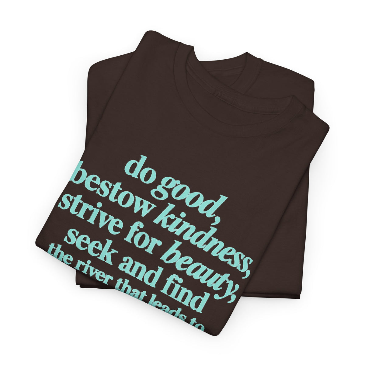 Inspirational Quote Tee — "Do Good, Bestow Kindness" Motivational T‑Shirt