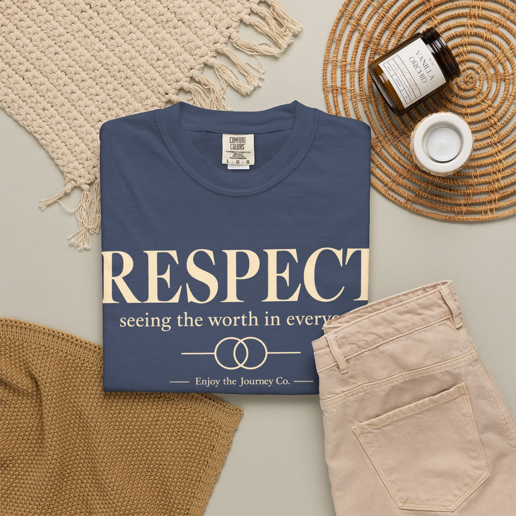 Respect T-Shirt — ’Respect: seeing the worth in everyone.’ Inspirational Tee