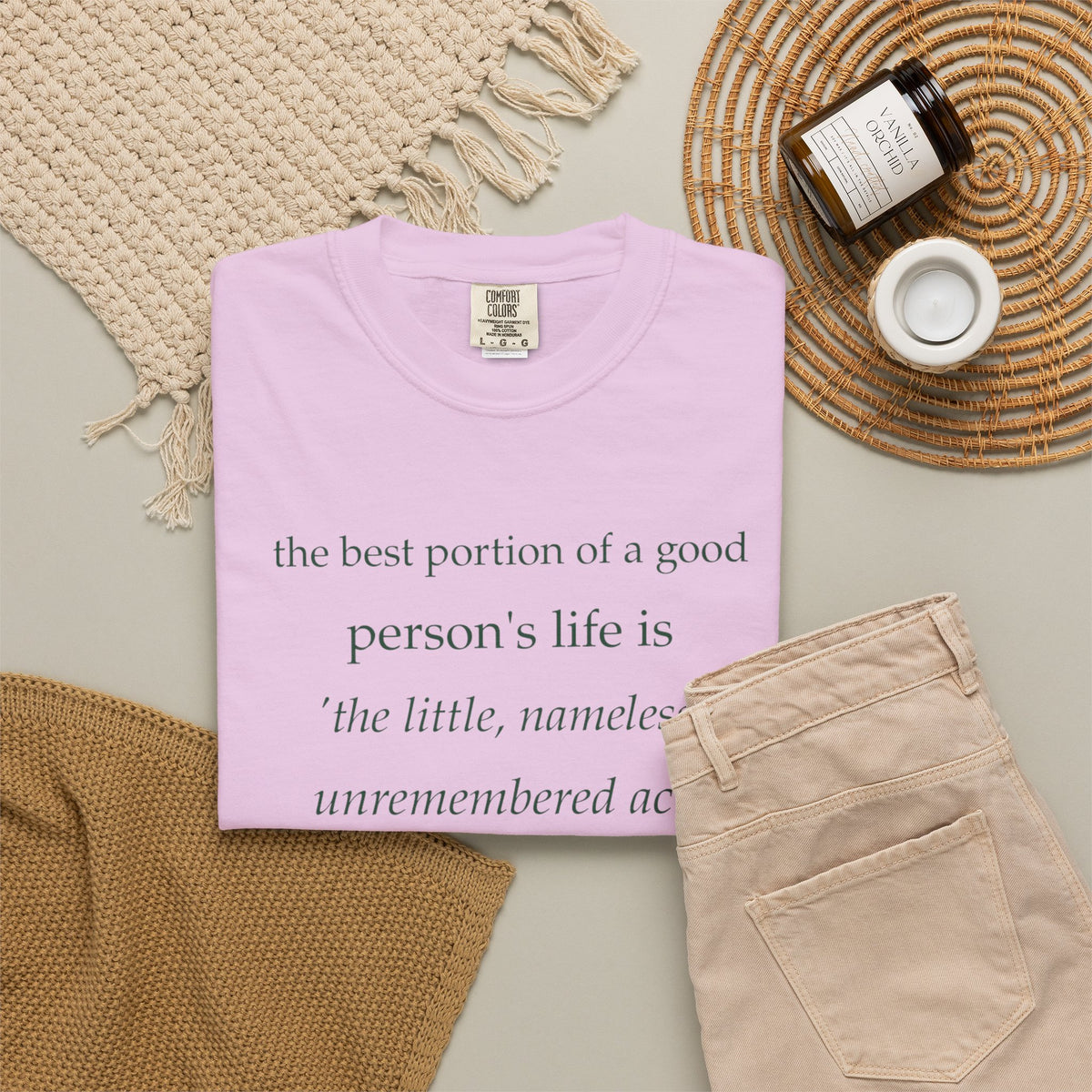 Inspirational Quote T-Shirt — “The best portion of a good person’s life is the little, nameless...”