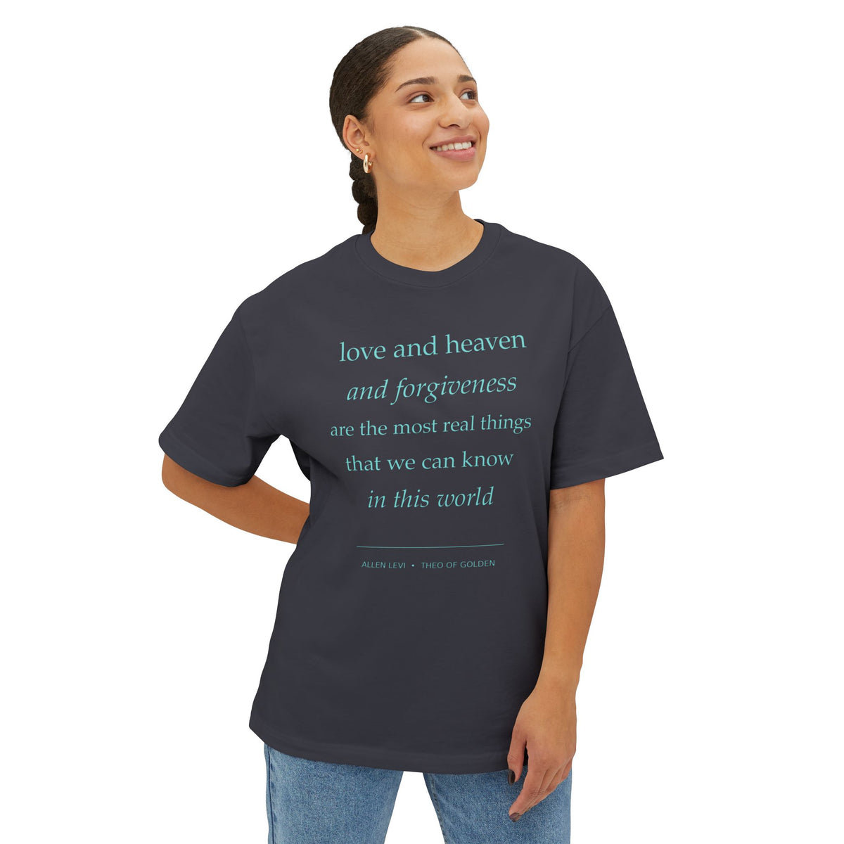 Inspirational Quote Tee — “love and heaven and forgiveness…” Boxy T-Shirt