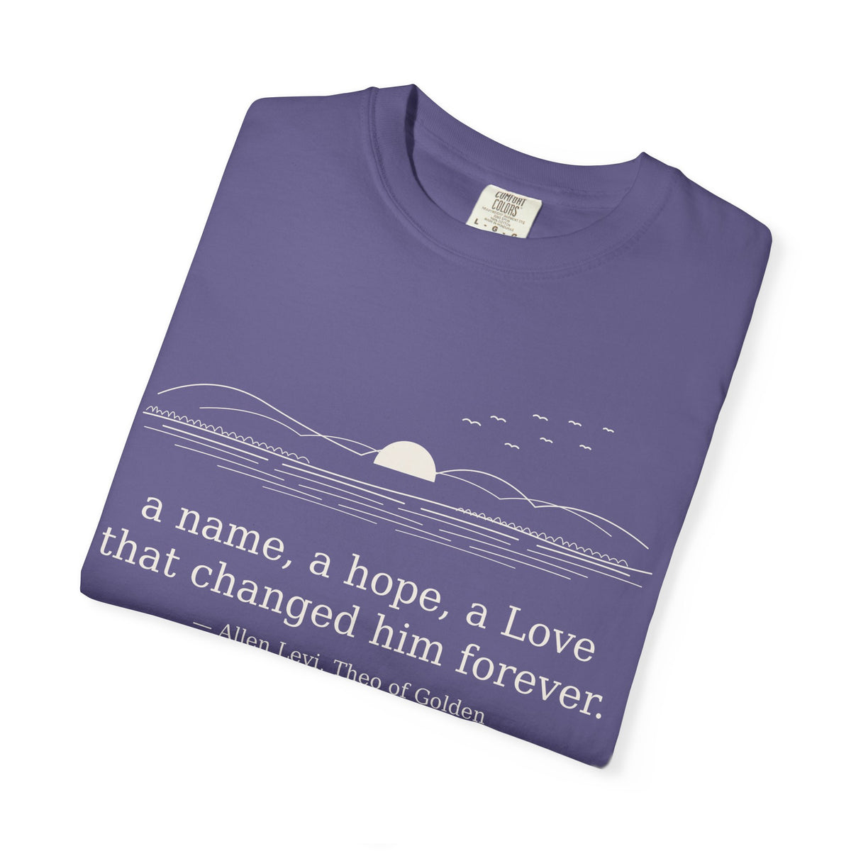 Literary Quote Sunset T-Shirt — "a name, a hope, a Love that changed him forever."