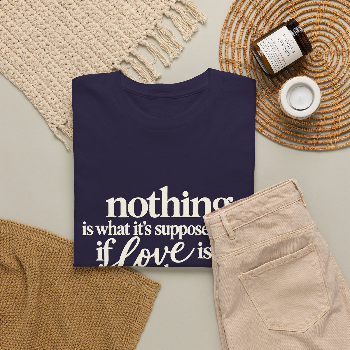 T-Shirt — “Nothing Is What It’s Supposed to Be If Love Is Not at the Core” Inspirational Quote Tee
