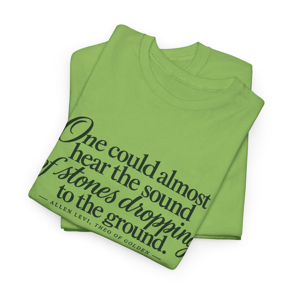 Quote T‑Shirt — “One could almost hear the sound of stones dropping to the ground” Literary Tee