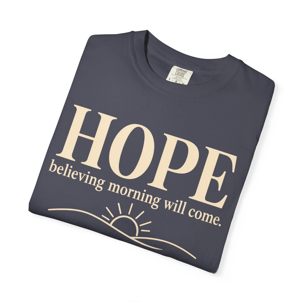 Hope T-Shirt — "believing morning will come" Inspirational Tee