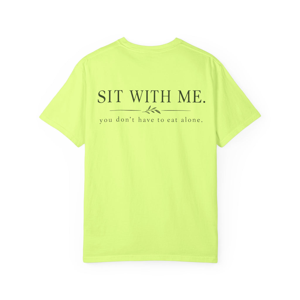 Sit With Me T-Shirt — "Sit With Me. you don't have to eat alone." Comfort Tee