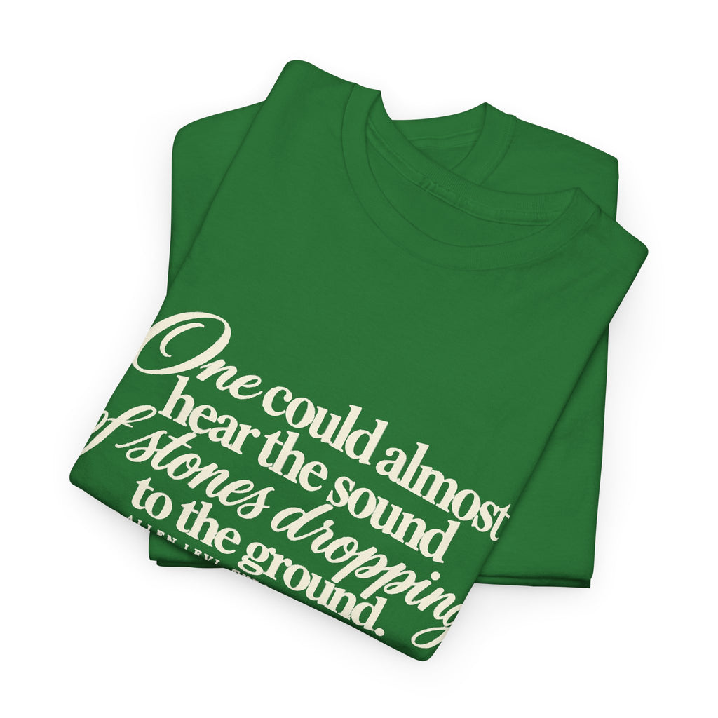 Vintage Script Quote T-Shirt — “One could almost hear the sound of stones dropping to the ground”