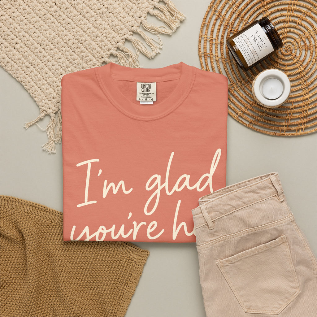 I'm Glad You're Here Heart T-Shirt — Welcome Message Comfort Tee
