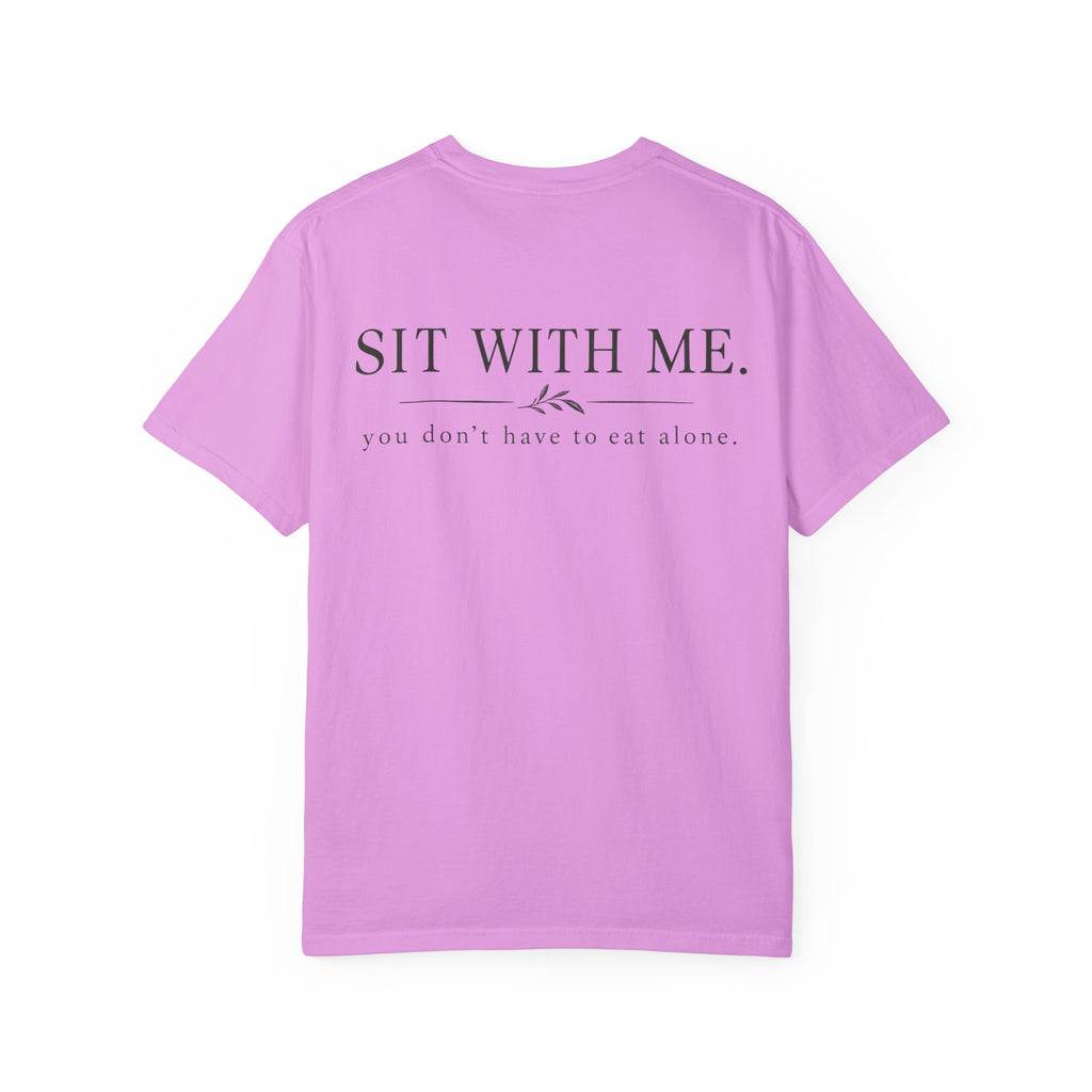 Sit With Me T-Shirt — "Sit With Me. you don't have to eat alone." Comfort Tee