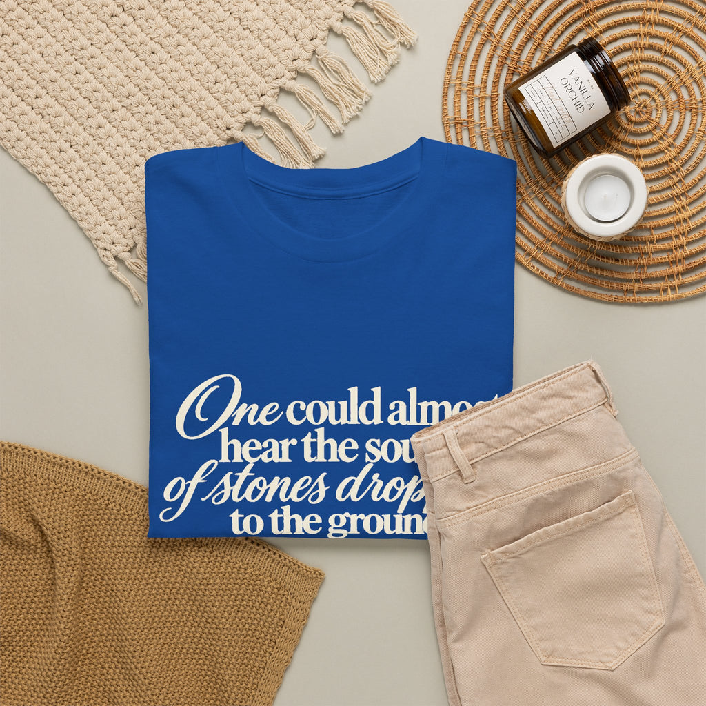 Vintage Script Quote T-Shirt — “One could almost hear the sound of stones dropping to the ground”