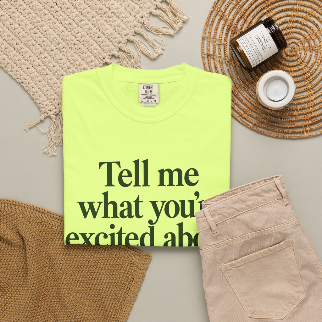 Tell Me What You’re Excited About Tee — 'Big Dreams Matter' Inspirational T-Shirt