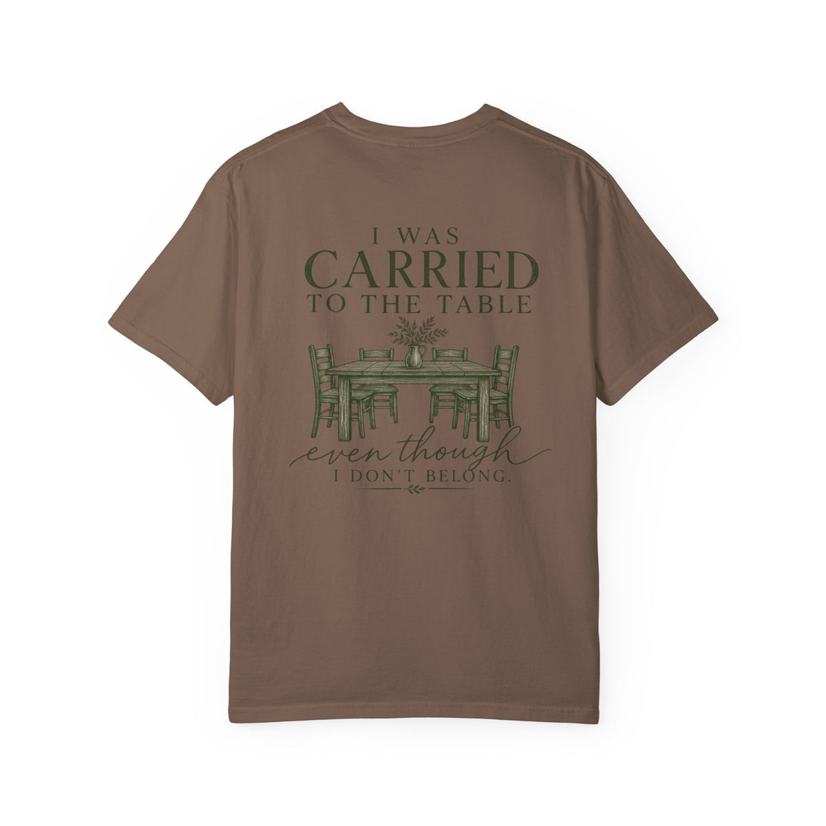 Christian Graphic T-Shirt — "I Was Carried to the Table" Faith Tee