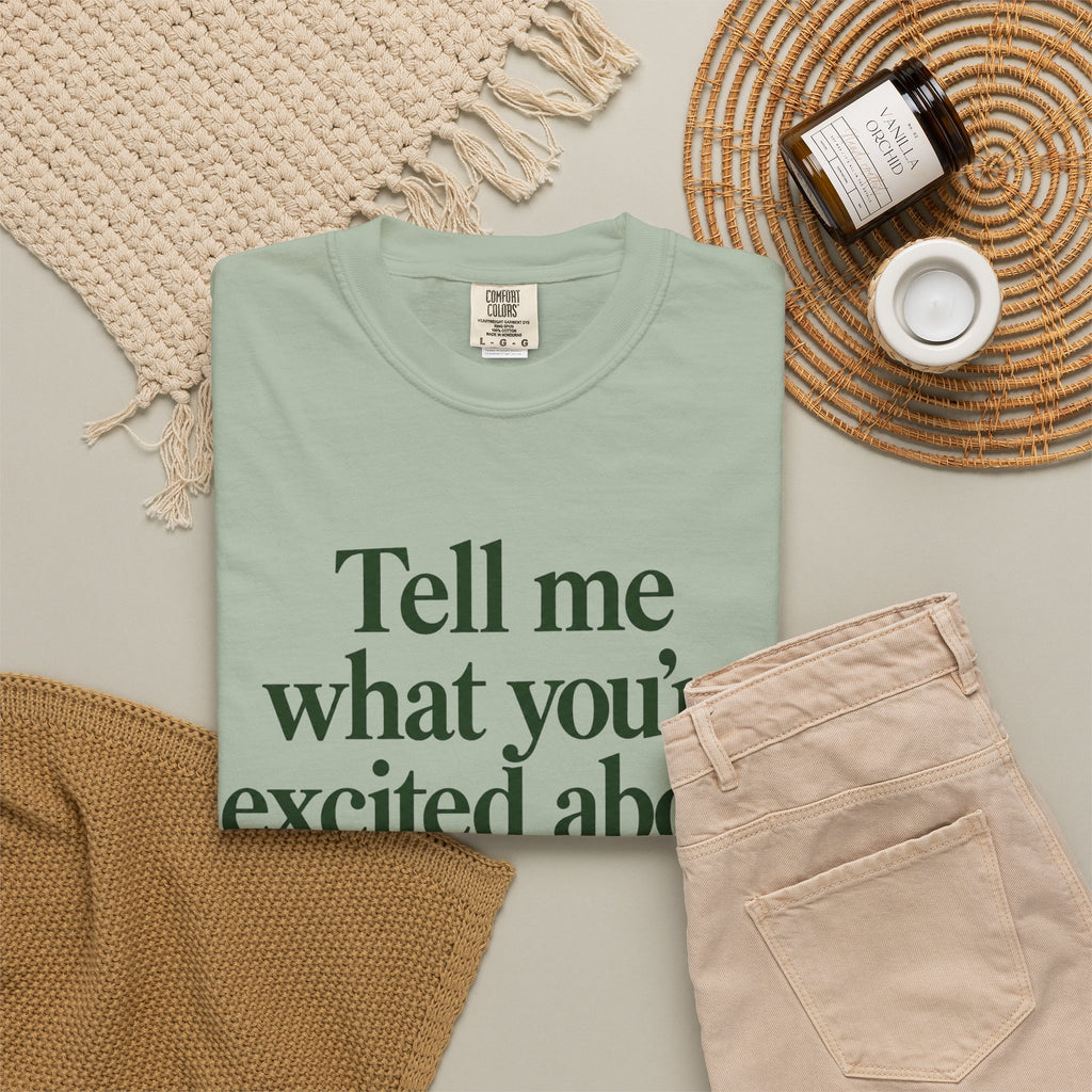 Tell Me What You’re Excited About Tee — 'Big Dreams Matter' Inspirational T-Shirt