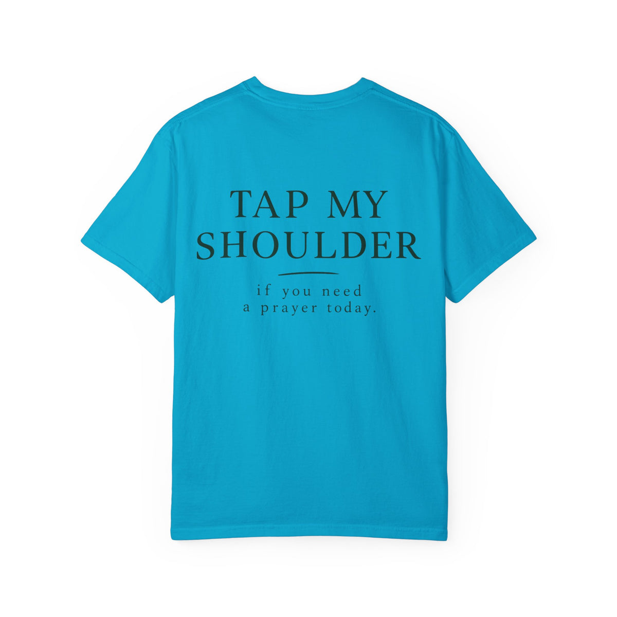 T‑Shirt — 'Tap My Shoulder' Heart Tee (If You Need A Prayer Today)
