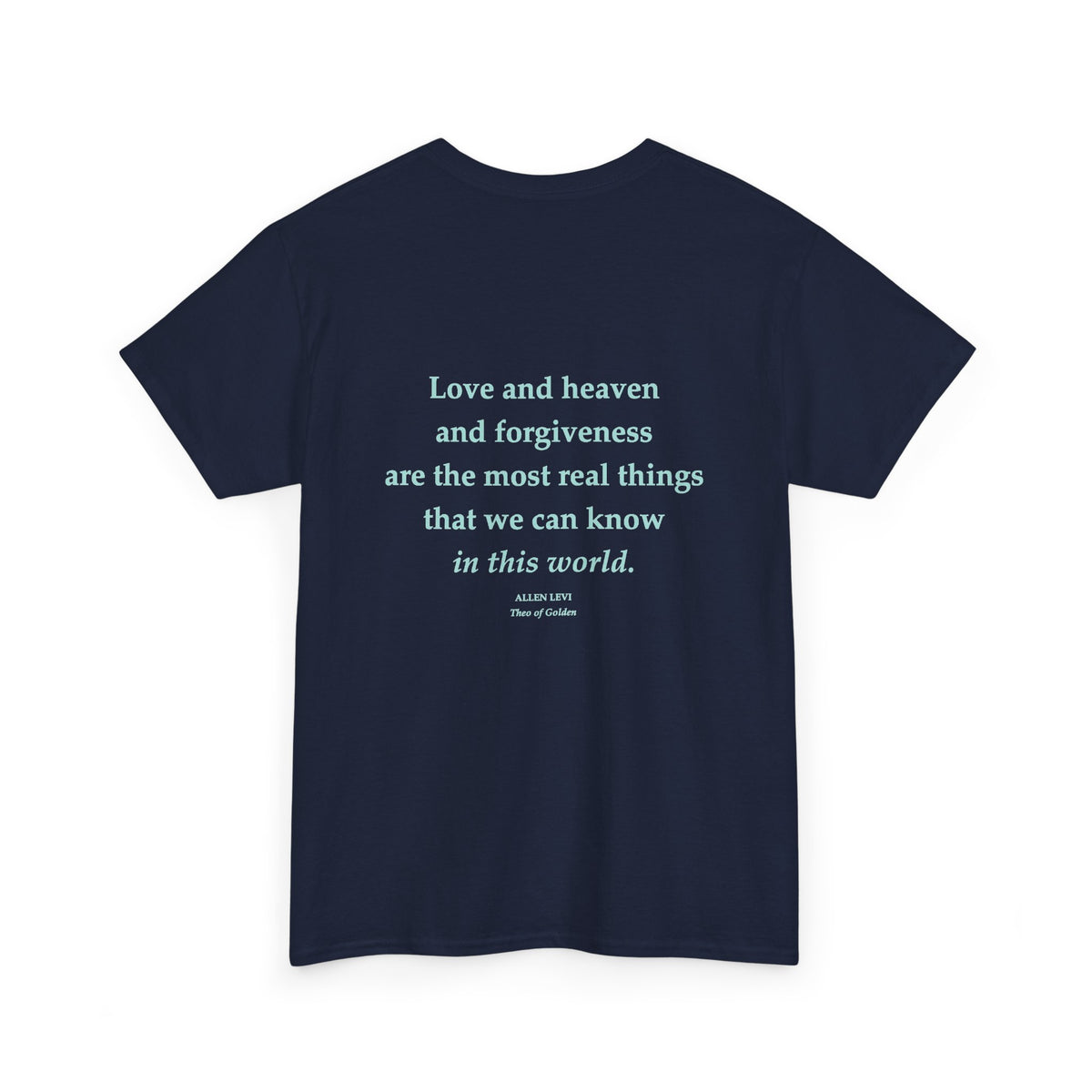 Love and Heaven Forgiveness Quote T-Shirt