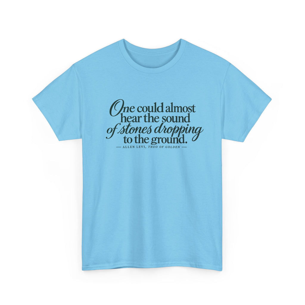 Quote T‑Shirt — “One could almost hear the sound of stones dropping to the ground” Literary Tee