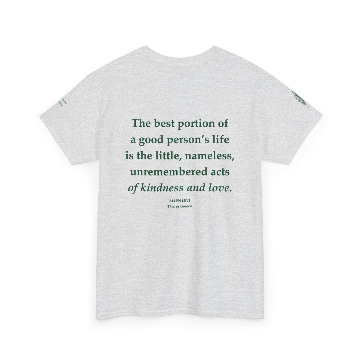Quote Tee — "The best portion of a good person's life" Inspirational T‑Shirt