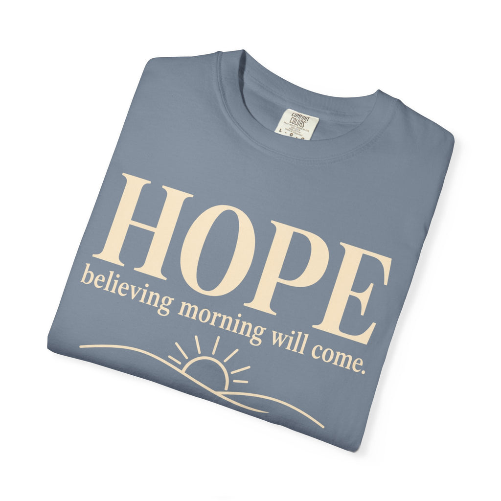 Hope T-Shirt — "believing morning will come" Inspirational Tee