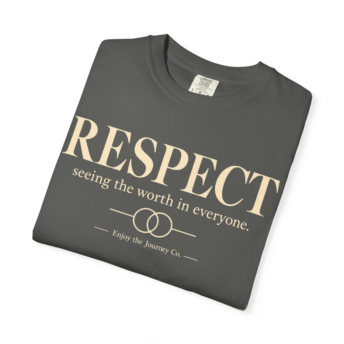 Respect T-Shirt — ’Respect: seeing the worth in everyone.’ Inspirational Tee