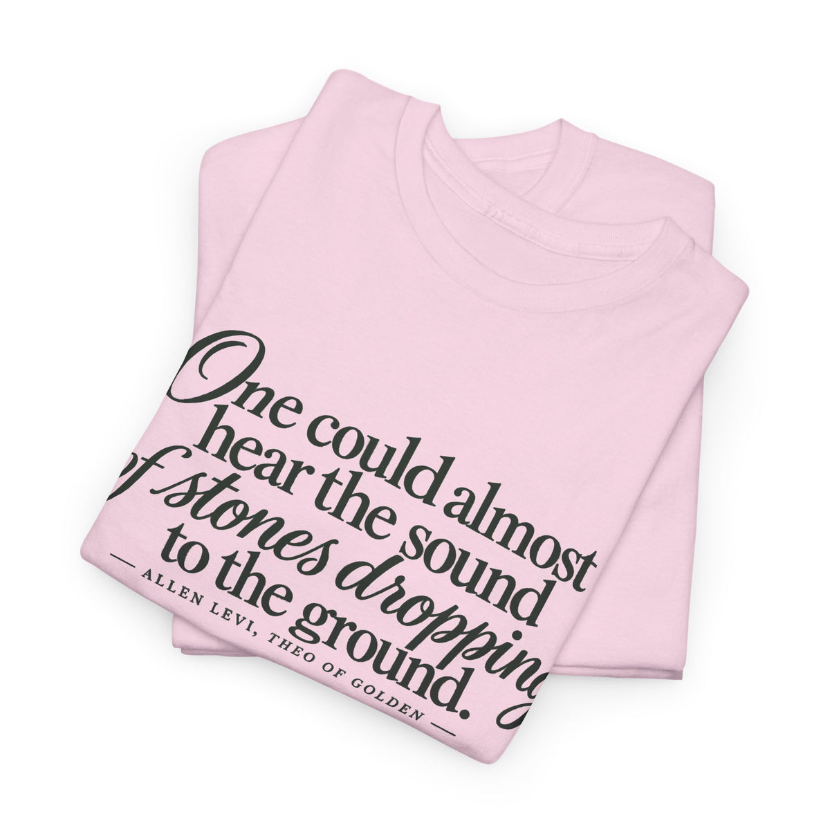 Quote T‑Shirt — “One could almost hear the sound of stones dropping to the ground” Literary Tee