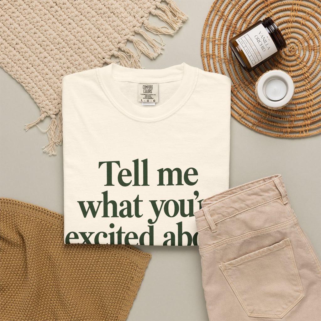 Tell Me What You’re Excited About Tee — 'Big Dreams Matter' Inspirational T-Shirt