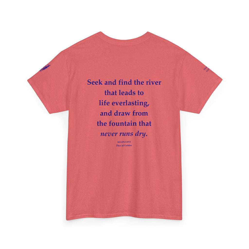 Inspirational Feather Tee — "Seek and find the river that leads to life everlasting" Back Print