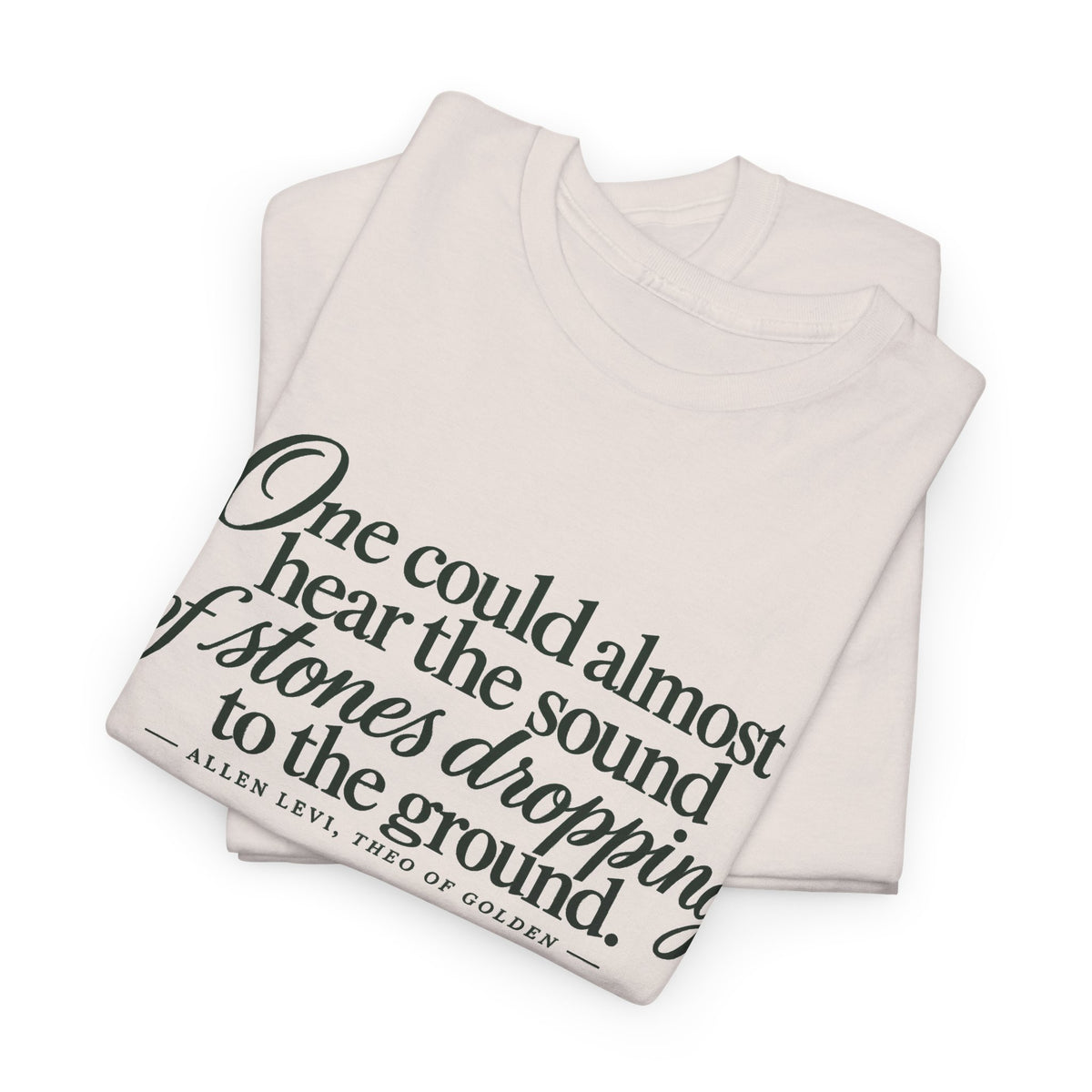 Quote T‑Shirt — “One could almost hear the sound of stones dropping to the ground” Literary Tee