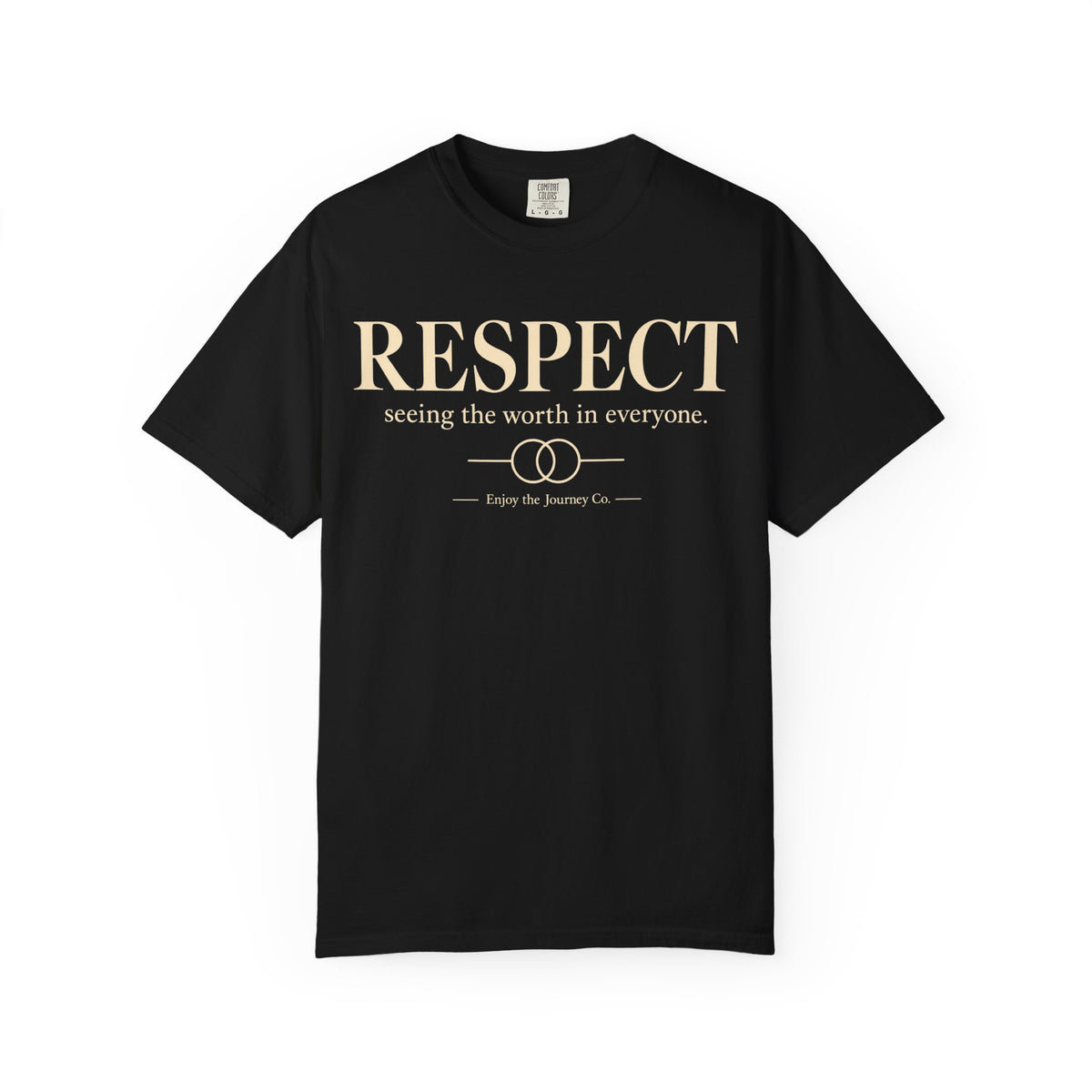 Respect T-Shirt — ’Respect: seeing the worth in everyone.’ Inspirational Tee
