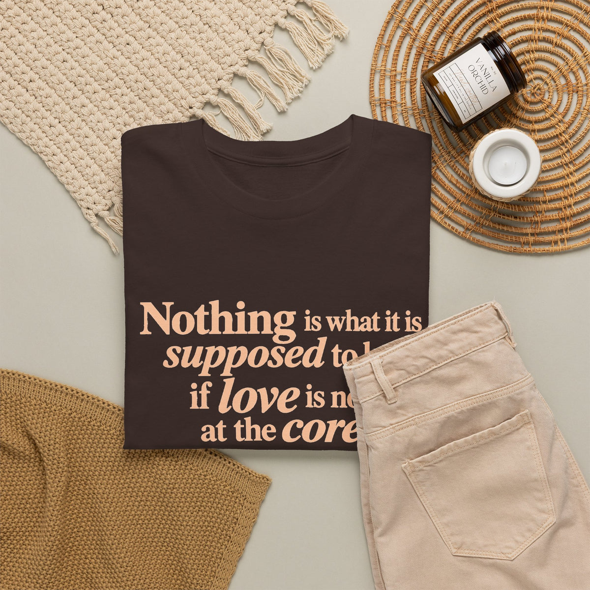 Nothing Is What It Is Tee — Inspirational Quote T‑Shirt