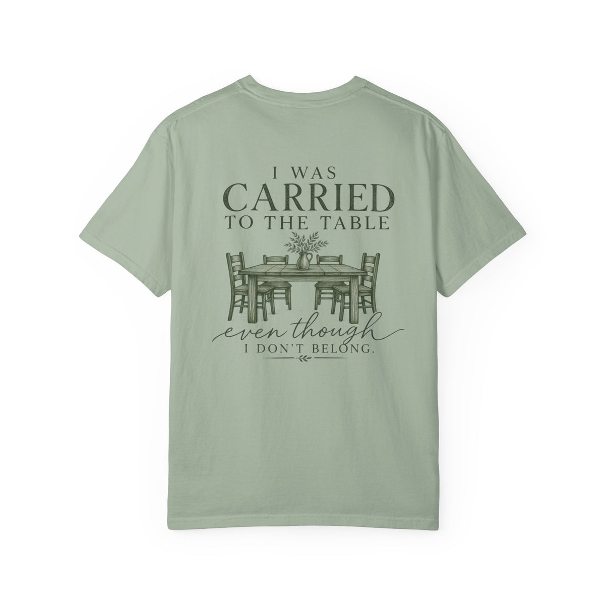 Christian Graphic T-Shirt — "I Was Carried to the Table" Faith Tee