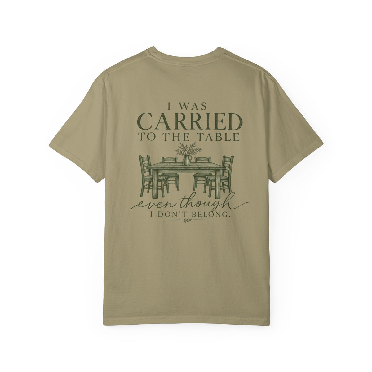 Christian Graphic T-Shirt — "I Was Carried to the Table" Faith Tee