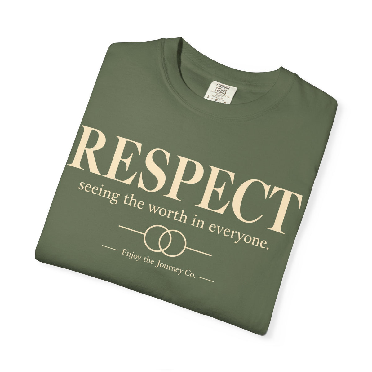 Respect T-Shirt — ’Respect: seeing the worth in everyone.’ Inspirational Tee