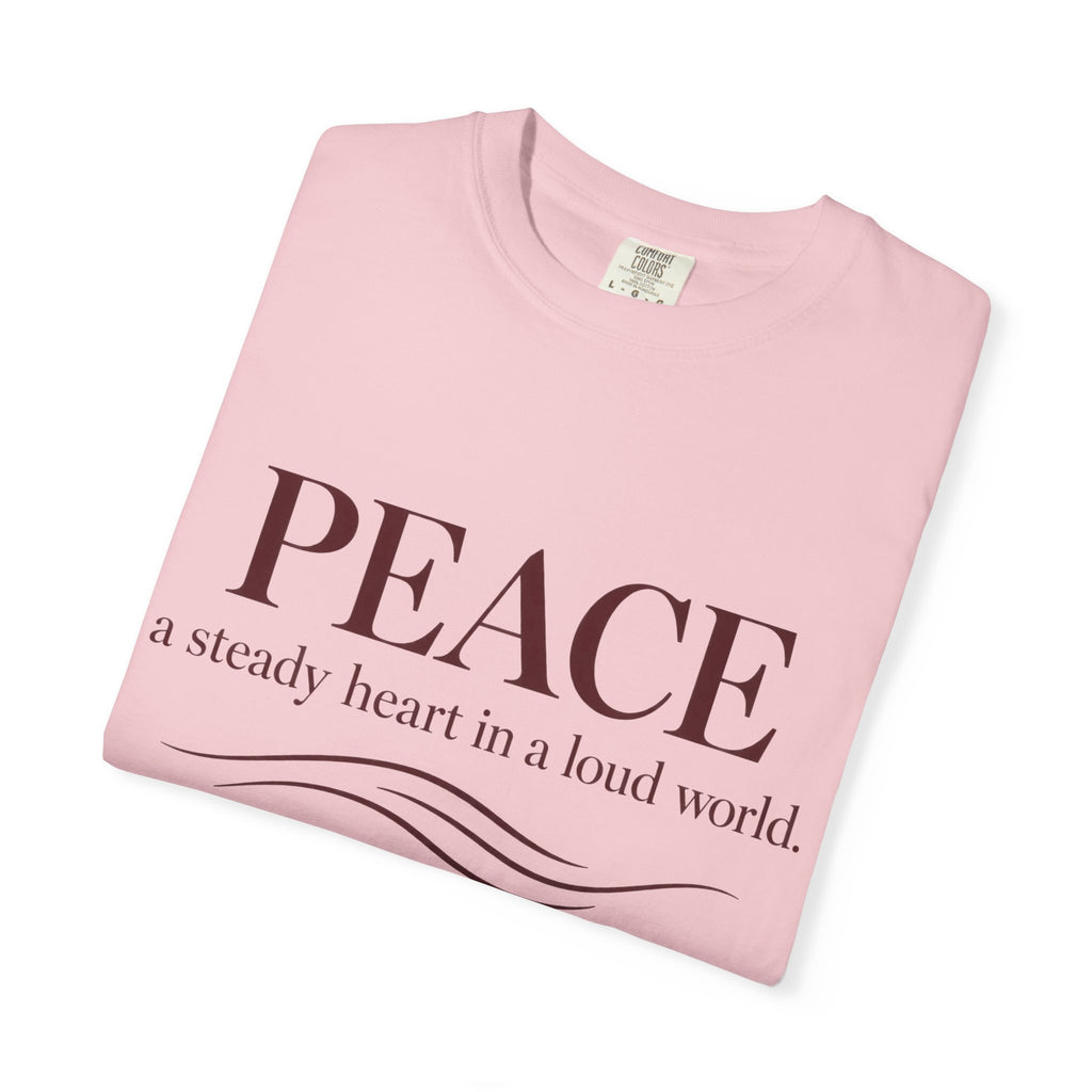 Peace T-Shirt – "PEACE: a steady heart in a loud world" Inspirational Graphic Tee