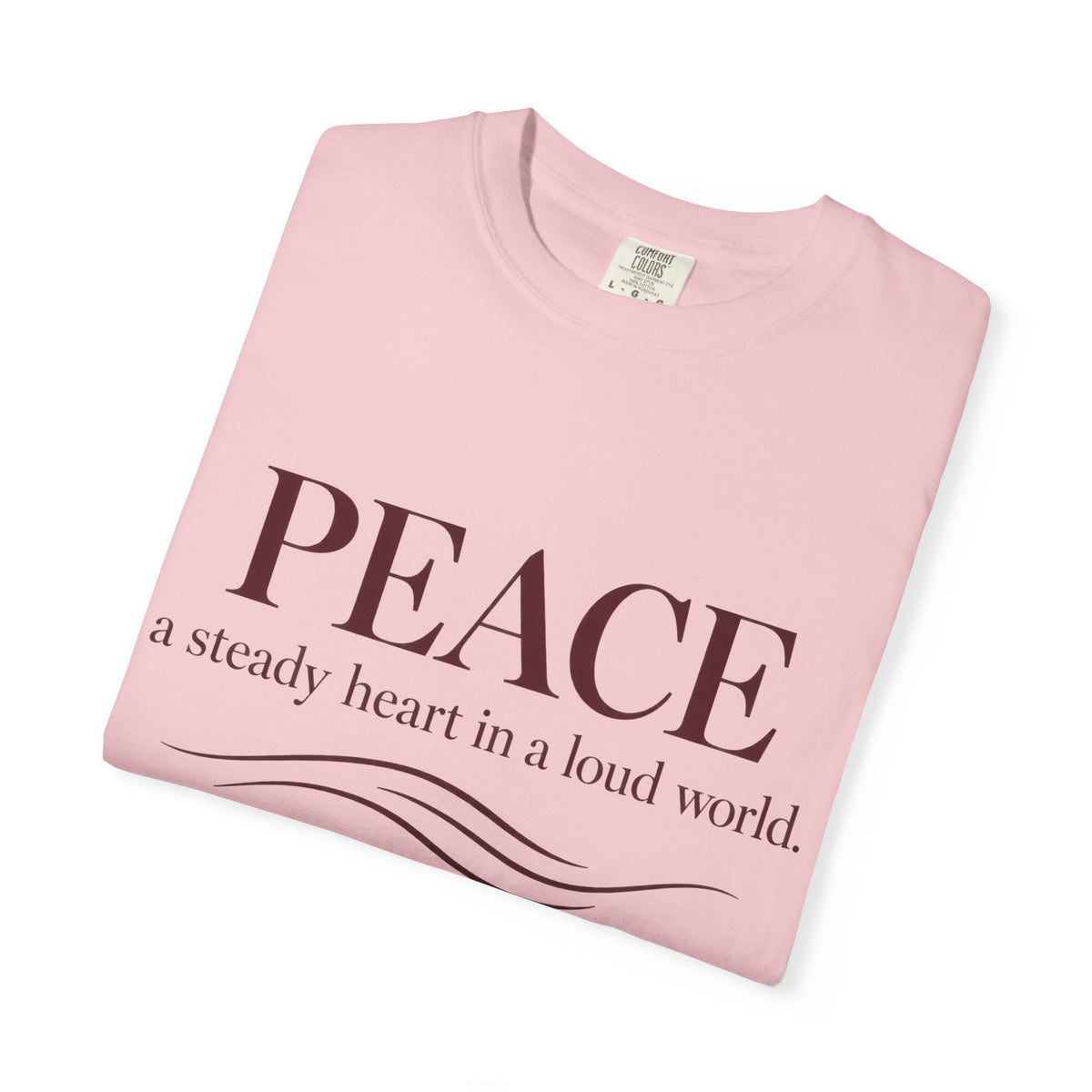 Peace T-Shirt – "PEACE: a steady heart in a loud world" Inspirational Graphic Tee
